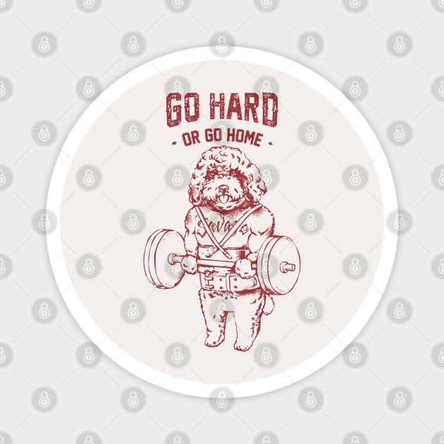 Go Hard or Go Home Poodle Magnet by huebucket